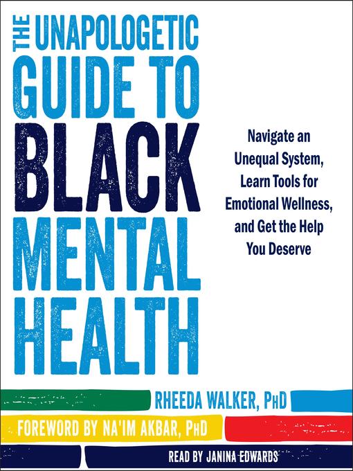 Title details for The Unapologetic Guide to Black Mental Health by Rheeda Walker - Available